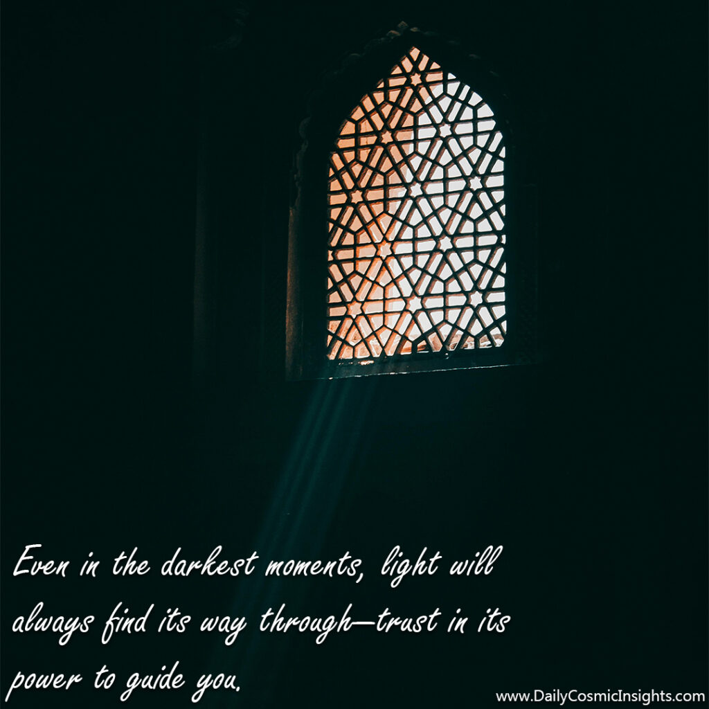 A church window seen from inside a dark church. Beams of light pierce the window to illuminate a bit of the darkness inside. The text reads, "Even in the darkest moments, light will always find its way through—trust in its power to guide you."